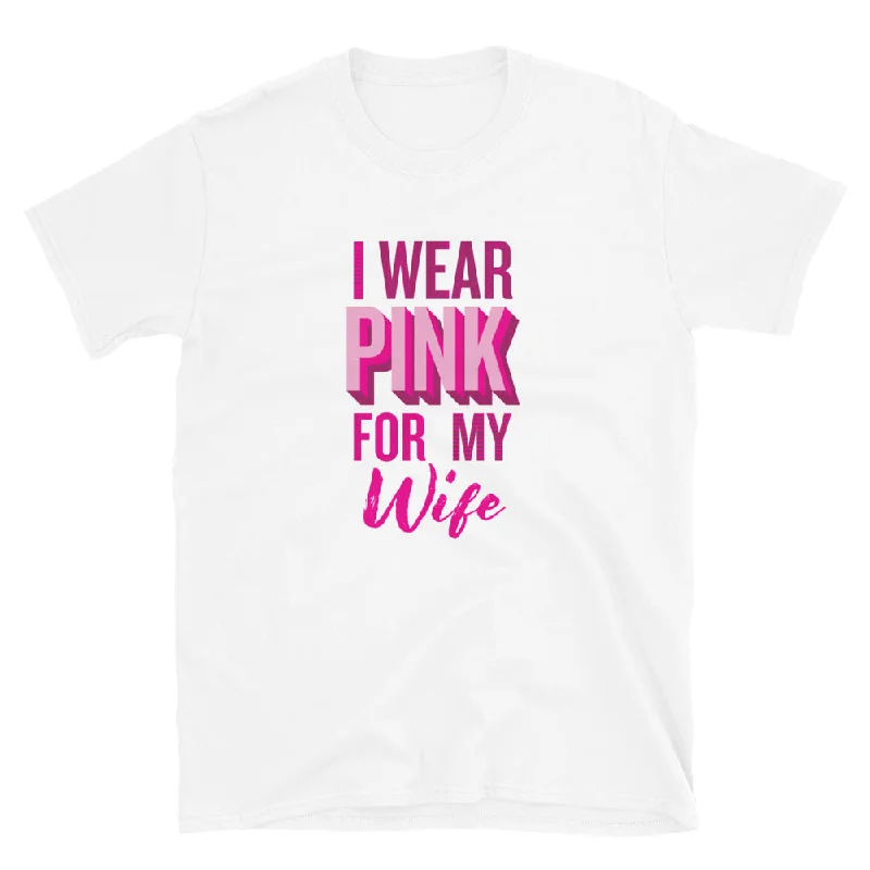 ---I Wear Pink For My Wife T-Shirt